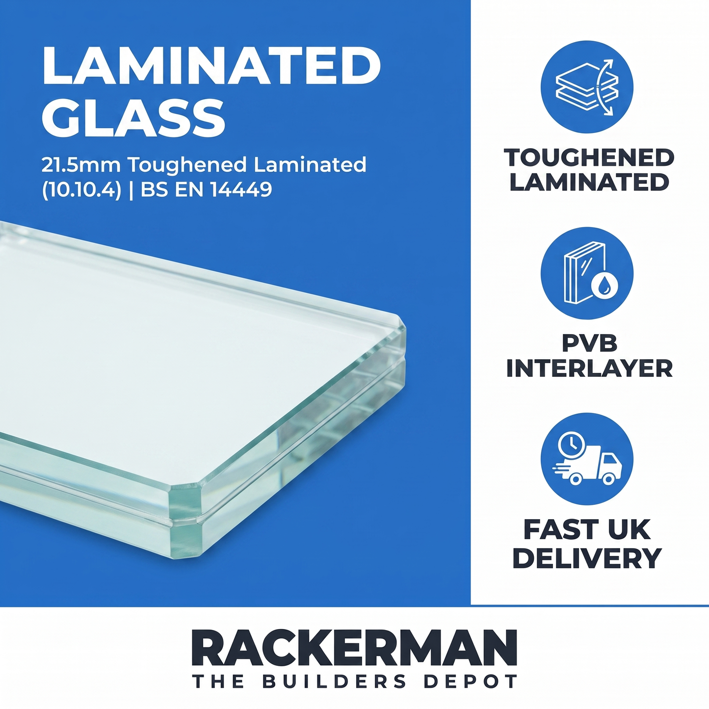 21.5mm toughened laminated glass specification - 10.10.4, PVB interlayer, BS EN 14449, fast UK delivery
